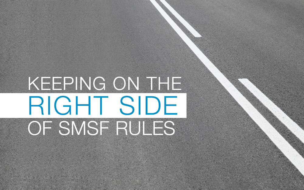 Keeping on the right side of SMSF rules