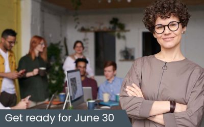 Avoid the rush: Get ready for June 30