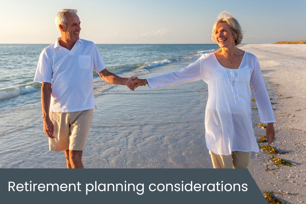 Considerations when planning retirement