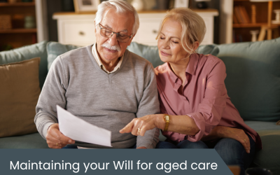 Why maintaining your Will is essential when entering aged care