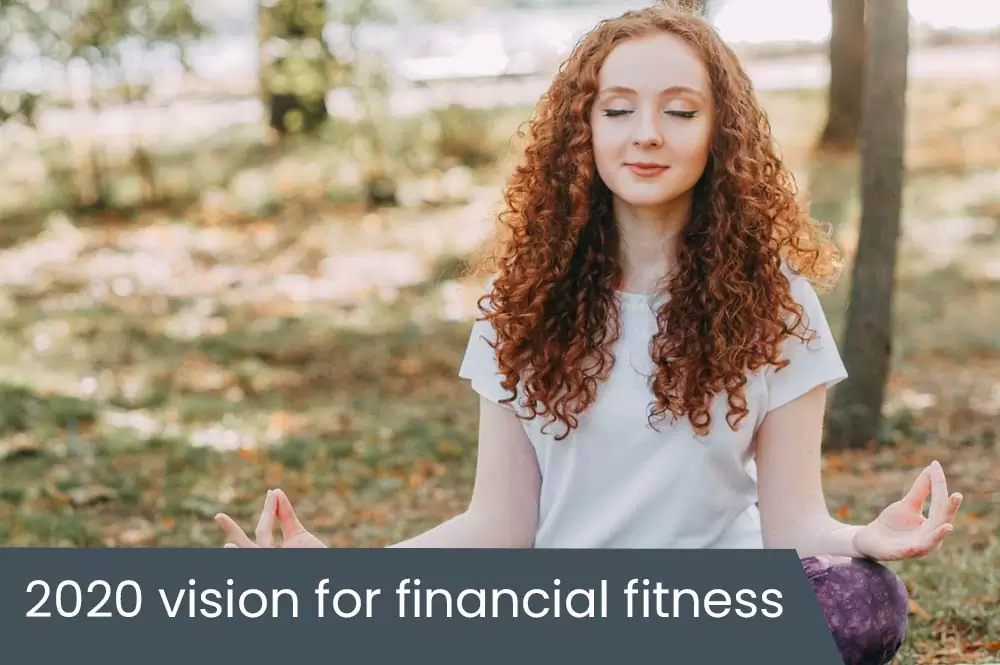 2020 vision for financial fitness
