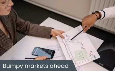 Hold on… bumpy markets ahead