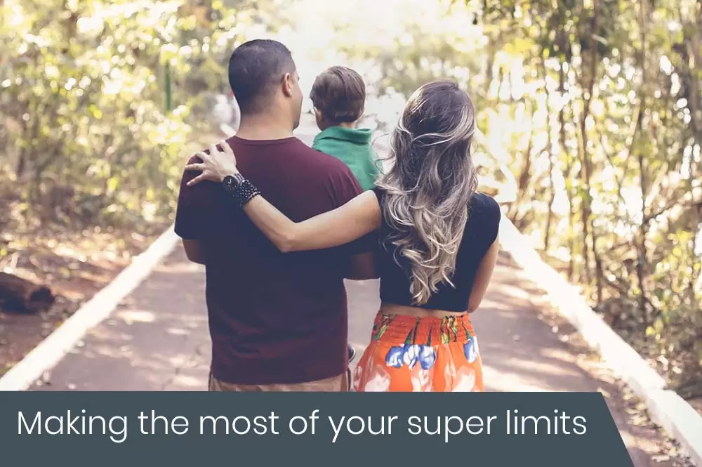 Making the most of your super limits