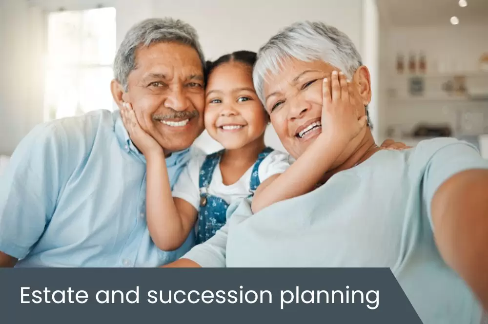 Establishing a legacy - estate and succession planning