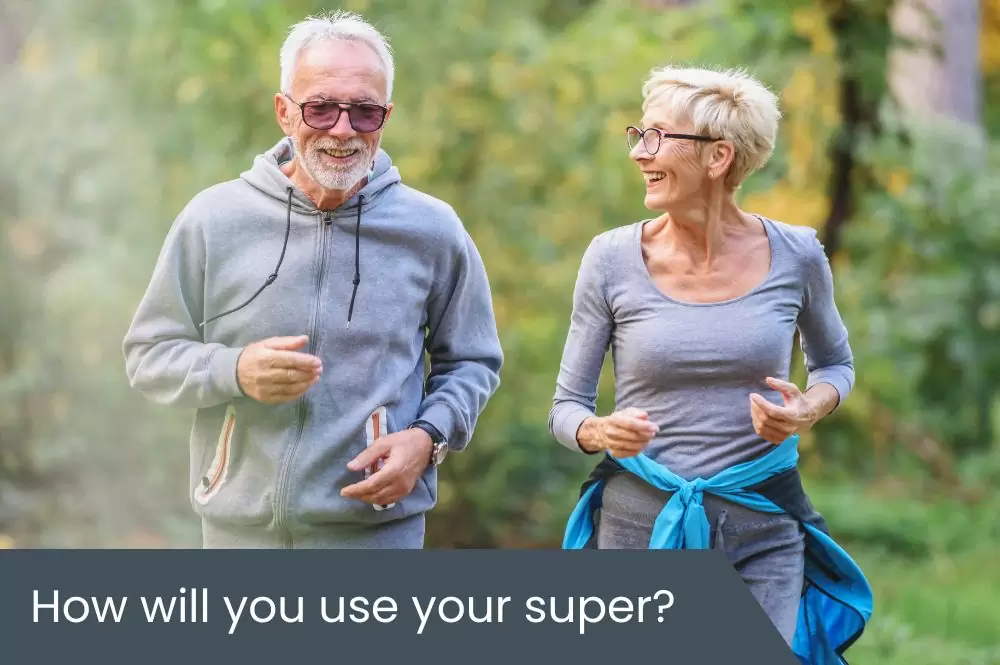 How will you use your super