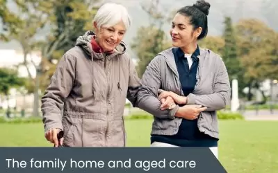 How to protect the family home when moving to aged care