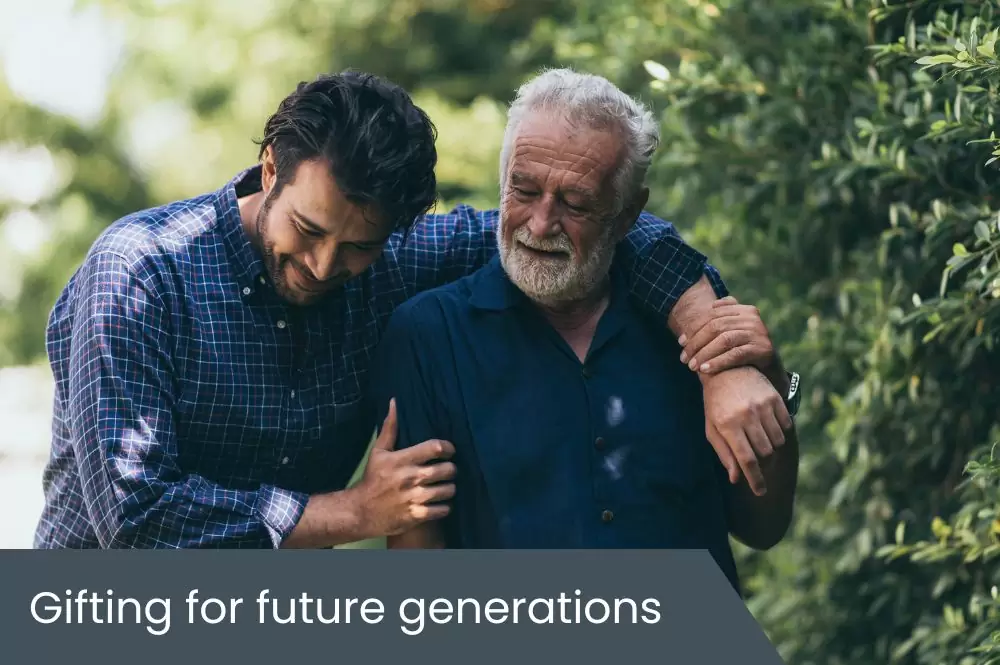 Gifting for future generations Gifting for future generations