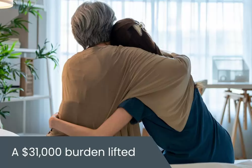 A 31,000 burden lifted $31,000 burden lifted